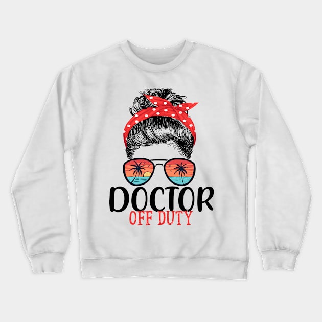 Messy Bun Doctor Off Duty Sunglasses Beach Sunset Crewneck Sweatshirt by TeeaxArt